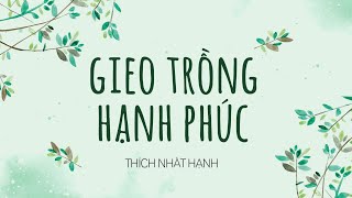 [Sách nói] Gieo Trồng Hạnh Phúc - Chương 1 | Thích Nhất Hạnh