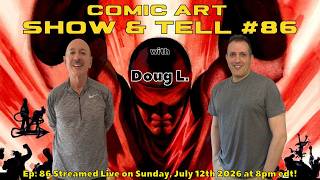 Comic Art Show & Tell #86 - with Doug L!