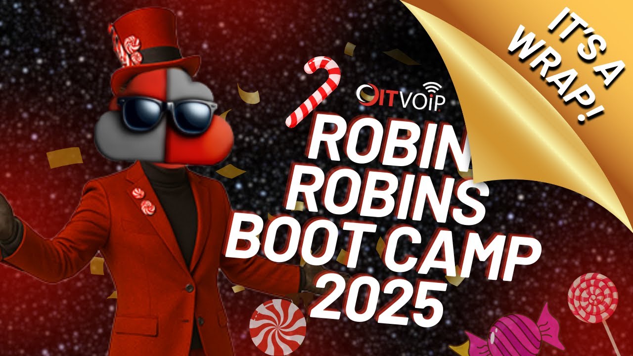 Robin Robin's Boot Camp 2025 Recap! | OITVoIP Wrap Up!