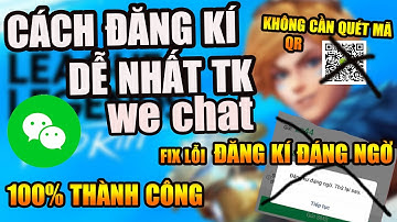 CÁCH TẠO TÀI KHOẢN WECHAT 2020 | KHÔNG CẦN QUÉT MÃ QR FIX LỖI ĐĂNG KÍ ĐÁNG NGỜ-NBT GAMING