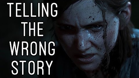The Last of Us part 2 is Telling the Wrong Story