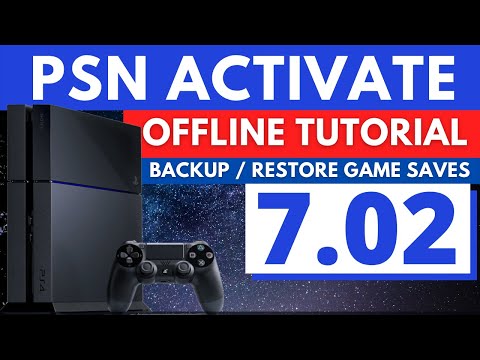 HOW TO PSN ACTIVATE OFFLINE | PS4 7.02 JAILBREAK | RESTORE BACKUP GAMESAVES | TUTORIAL