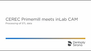 CEREC Primemill and inLab CAM for STL processing (en)