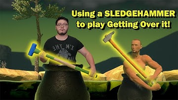 I Played Getting Over It Using a REAL Sledgehammer for a Controller