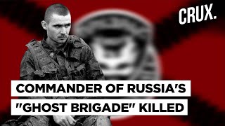 Russias Ghost Brigade Commander Killed In Ukraine, Will Bogachenkos Death Tilt Donbas Scales?
