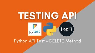 Python Automation REST API Test  - DELETE Method
