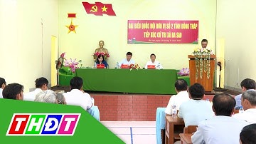 Đại biểu Quốc hội tỉnh Đồng Tháp tiếp xúc cử tri H.Cao Lãnh,Châu Thành,TP. Hồng Ngự,TP.Sa Đéc | THDT