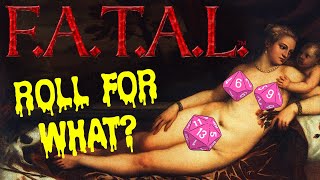 Let's Make A FATAL Character: Part 2: Body, Disposition, and Mind