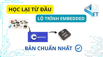 Nếu được học lại từ đầu, tôi sẽ học Embedded như thế nào?