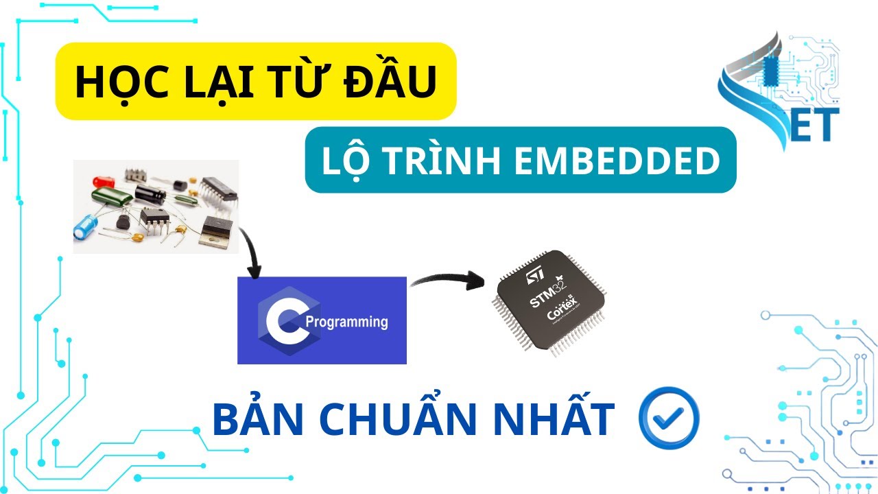 Nếu được học lại từ đầu, tôi sẽ học Embedded như thế nào?