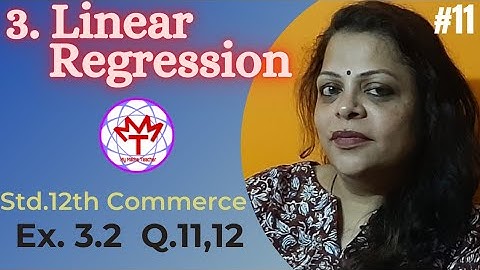 Linear Regression.Std.12th Commerce.Ex.3.2 Krupa Vaidya  Properties of Regression Coefficients.