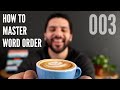 How To Master WORD ORDER In A Language | Daily Language Diary 003