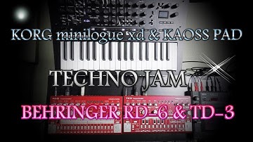 BEHRINGER TD-3 & RD-6 / KORG minilogue xd & KAOSS PAD, TECHNO machine jam