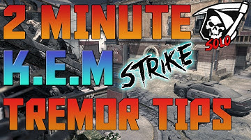 *SOLO* 2 MINUTE K.E.M STRIKE :: TIPS FOR PLAYING TREMOR ( CoD Ghosts Tips and Tricks)