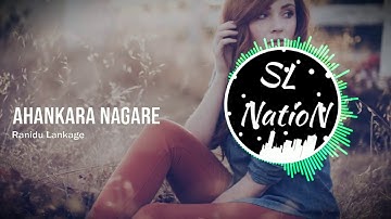 Ahankara Nagare - Ranidu Lankage