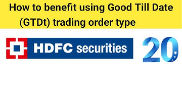 Good Till Date (GTDt) trading order type in HDFC SECURITIES explained