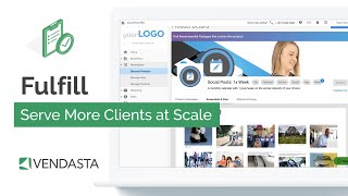 Vendasta | Fulfill | Serve more clients at scale