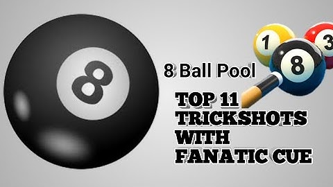 Top 11 Trickshots With Fanatic Cue - 8 Ball POOL
