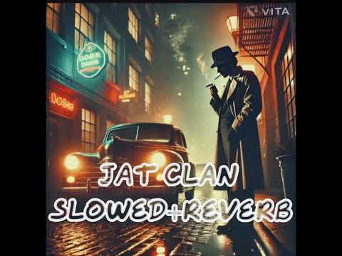 (slowed+reverb) Jat clan @its_dhanda_nyoliwala