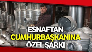Malatyalı Esnaftan Cumhurbaşkanı Erdoğana Özel Şarkı