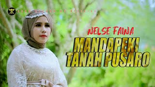 DENDANG MINANG TERBARU - Mandapeki Tanah Pusaro - Nelse Faina (Official Music Video)