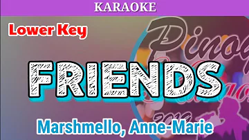 Friends by Marshmello, Anne - Marie (Karaoke : Lower Key)