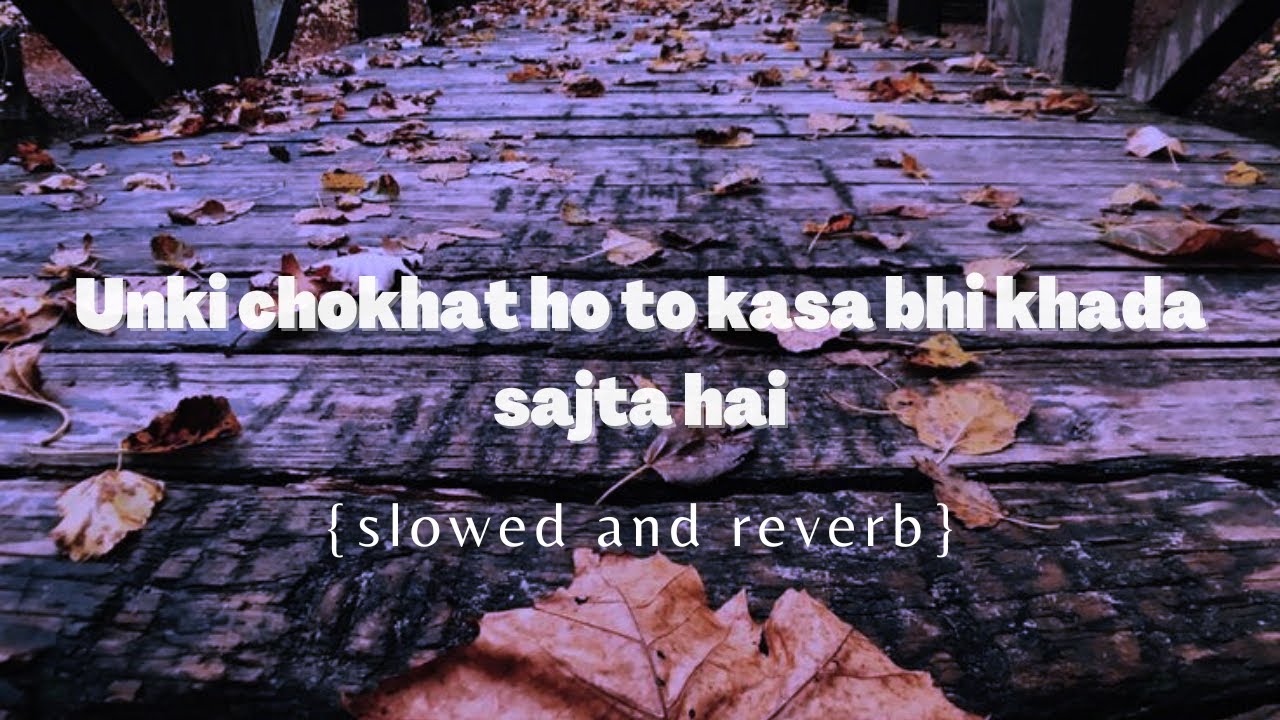 Unki chokhat ho to kasa bhi pada sajta hai  lyrics Slowed and reverb  naat  beautifulnaat