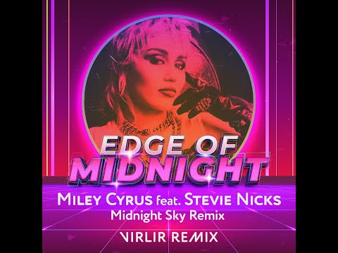 Miley Cyrus feat  Stevie Nicks   Edge of Midnight Midnight Sky Remix VirLir remix