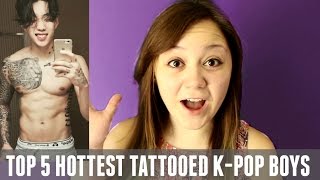 TOP 5 HOTTEST K-POP BOYS WITH TATTOOS