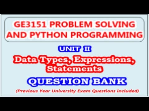 GE3151 Problem Solving & Python Programming | Unit II  Data Types, Expressions, Statements