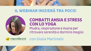 Combatti ansia e stress con lo Yoga - Giulia Martinelli