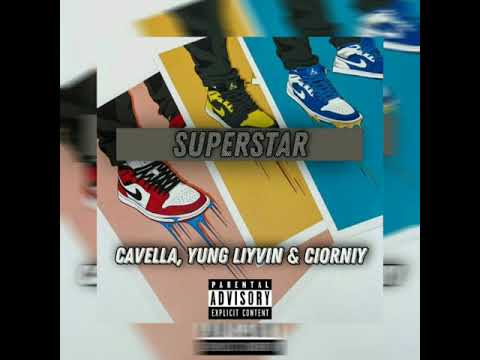 Cavella Yung Liyvin Superstar Feat Ciorniy Official Audio 
