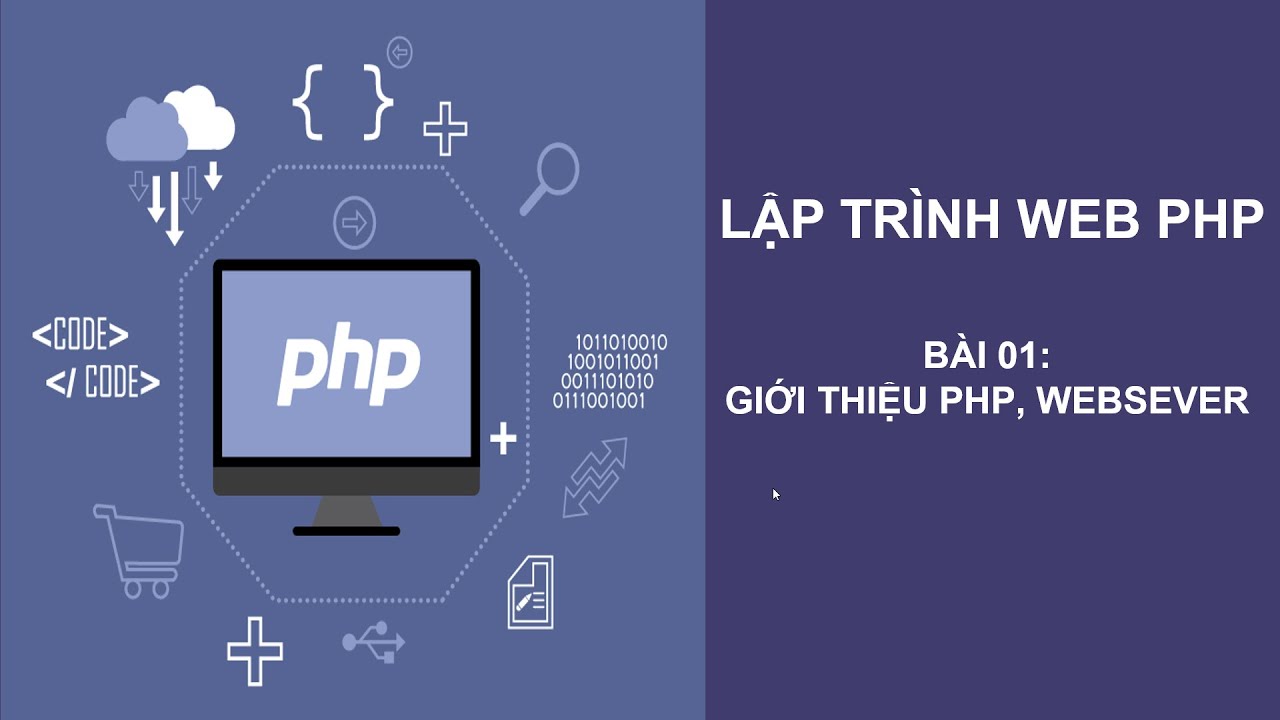 Lập trình web PHP - Bài 01: Giới thiệu PHP và Webserver - YouTube