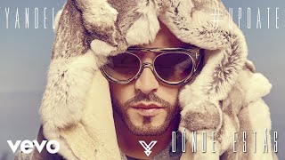 Yandel - Dónde Estás (Audio) Ft. Luis Fonsi