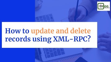 Update and delete records via XMLRPC | Odoo External API