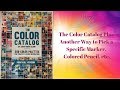 The Color Catalog Plus Another Way to Pick a Specific Colored Pencil, Marker, etc.