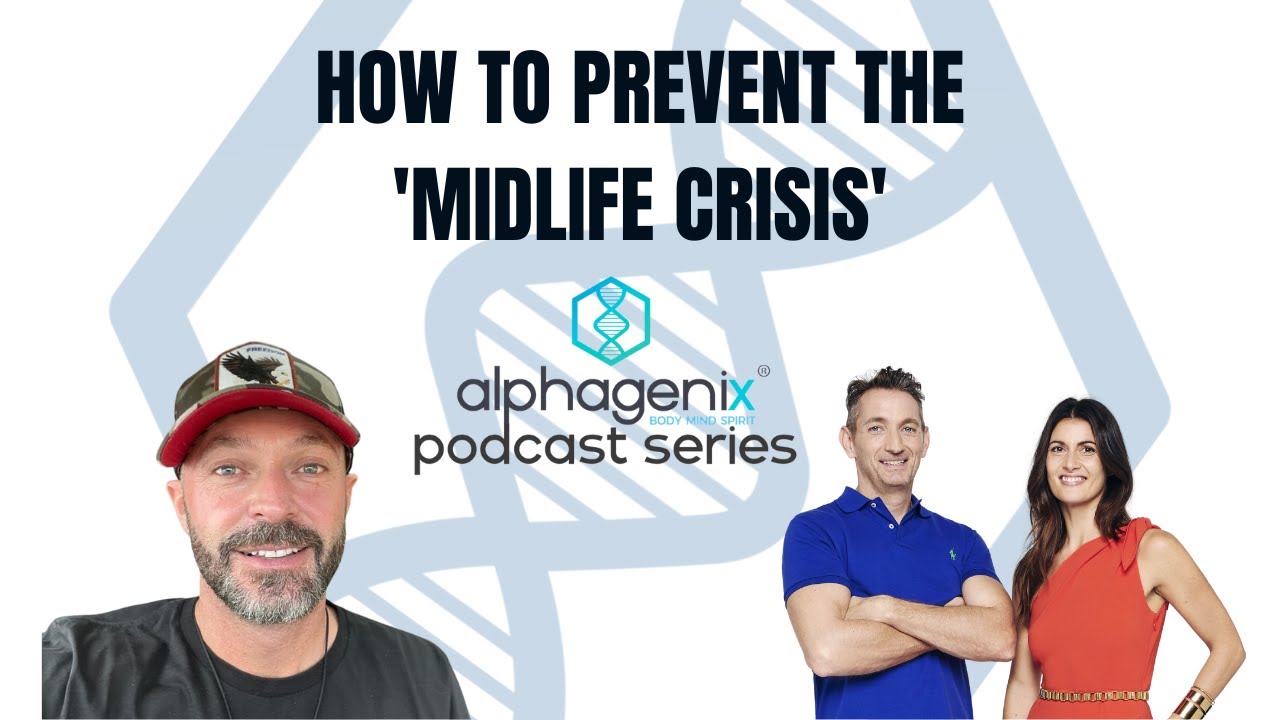 HOW TO PREVENT THE 'MIDLIFE CRISIS' - The Alphagenix Podcast Episode 5 ...