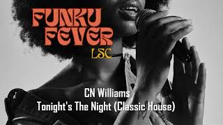 CN Williams - Tonight's The Night (Classic House)