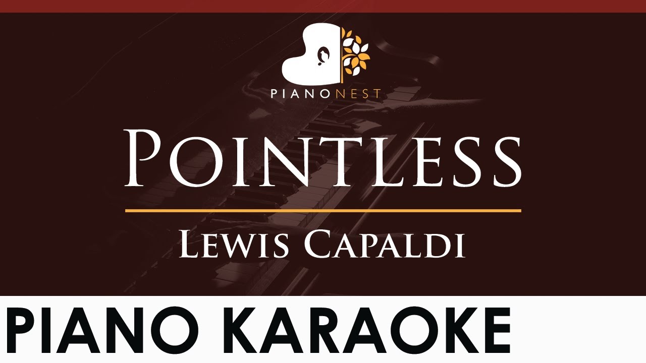 Lewis Capaldi - Pointless - HIGHER Key (Piano Karaoke Instrumental ...