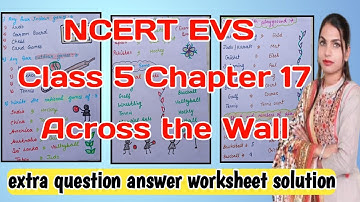NCERT EVS/ Class 5 /Chapter 17/ Across the Wall /extra question answer worksheet with solution
