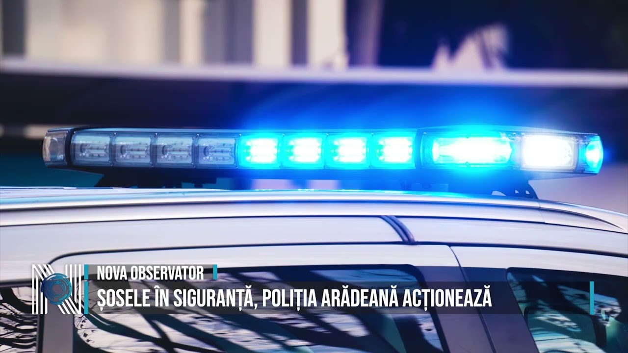  Șosele în siguranță, poliția arădeană acționează