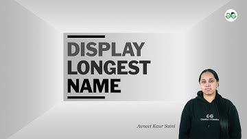 Longest Name | School Practice Problems | Avneet Kaur Saini | GFG school