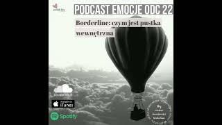 22. Podcast Emocje Pustka Wewnętrzna W Borderline