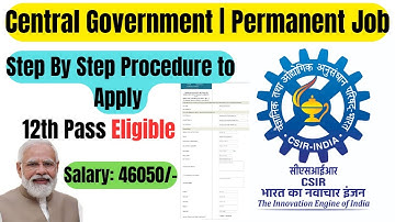 CSIR IIP FORM FILL-UP✅ | How to Apply for CSIR Recruitment 2025🥳 | Eligibility, Salary, CSIR IIP