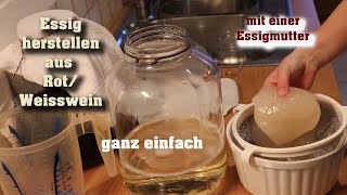 Essig selber herstellen mit Essigmutter aus Rotwein