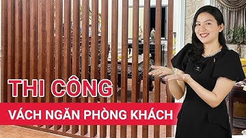 Hướng dẫn thi công vách ngăn phòng khách và phòng thờ bằng thanh lam nhựa giả gỗ