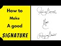 How to make a good signature  signature style of my name  signature ideas