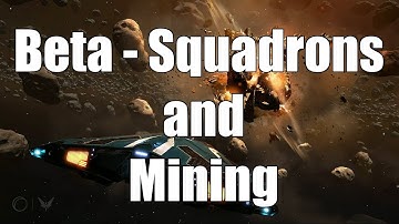 Elite: Dangerous - 3.3 Beta Squadrons and Mining!