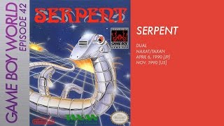 Game Boy World #042: Serpent [Dual/Naxat/Taxan, 1990]