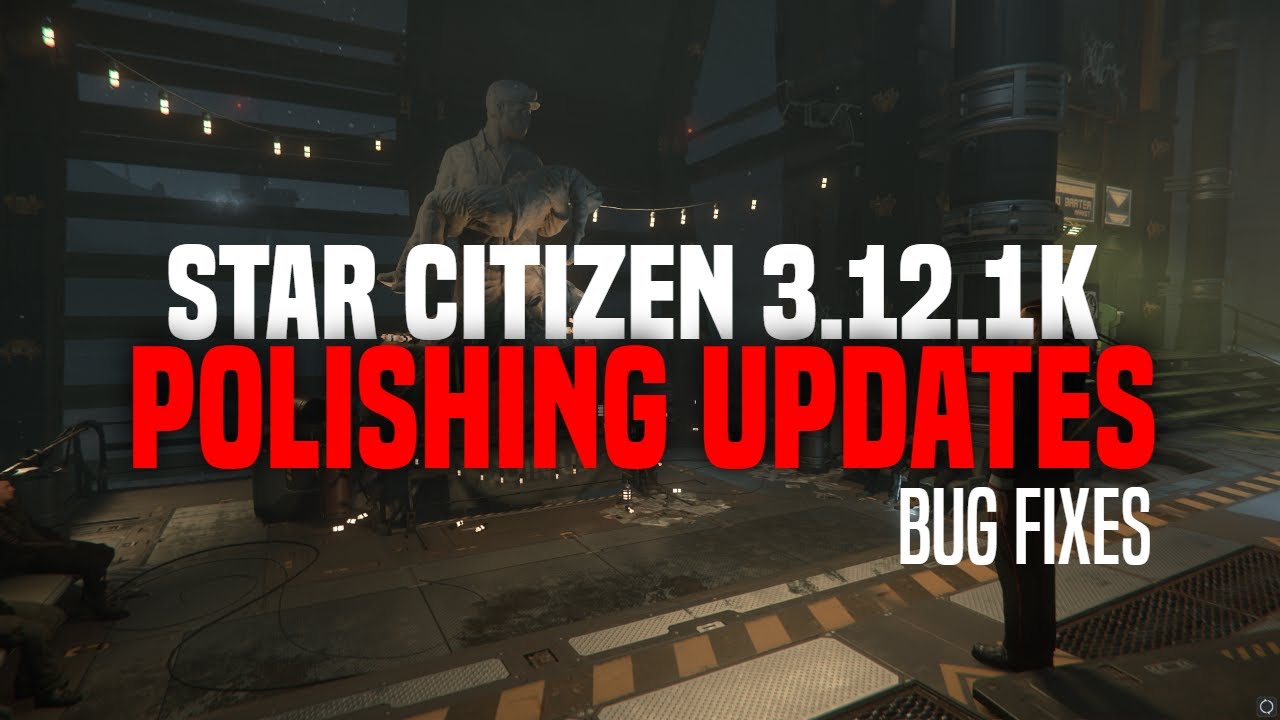 Star Citizen 3.12.1k PTU Patch Notes | Bug Fixes | Polishing - YouTube